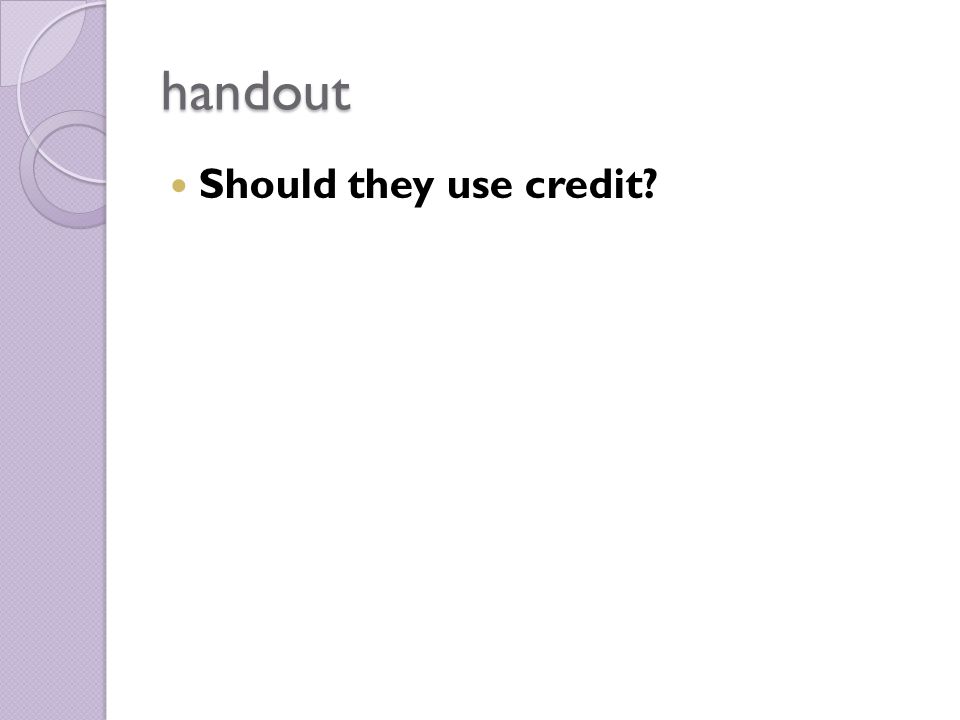 handout Should they use credit