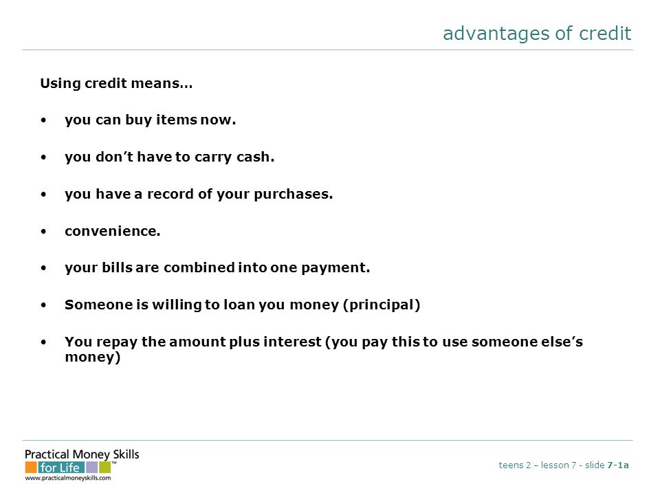 advantages of credit Using credit means… you can buy items now.