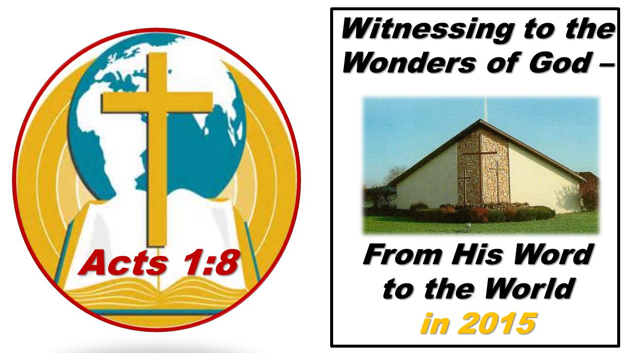 Witnessing to the Wonders of God – From His Word to the World in 2015 Acts 1:8