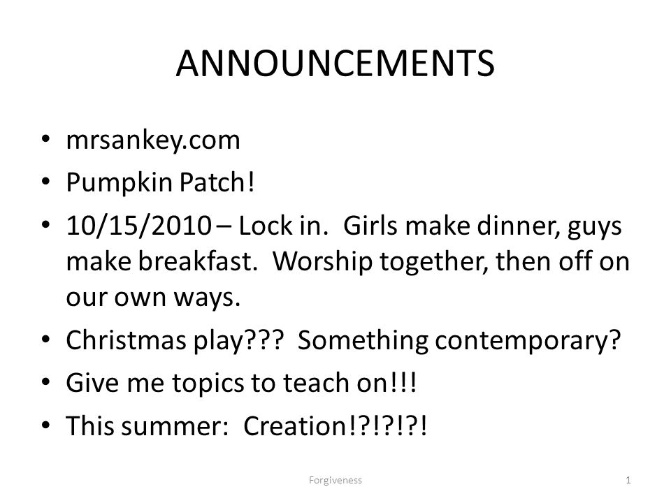 ANNOUNCEMENTS mrsankey.com Pumpkin Patch. 10/15/2010 – Lock in.