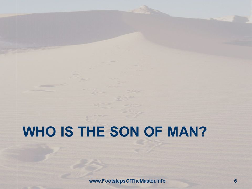 WHO IS THE SON OF MAN   6