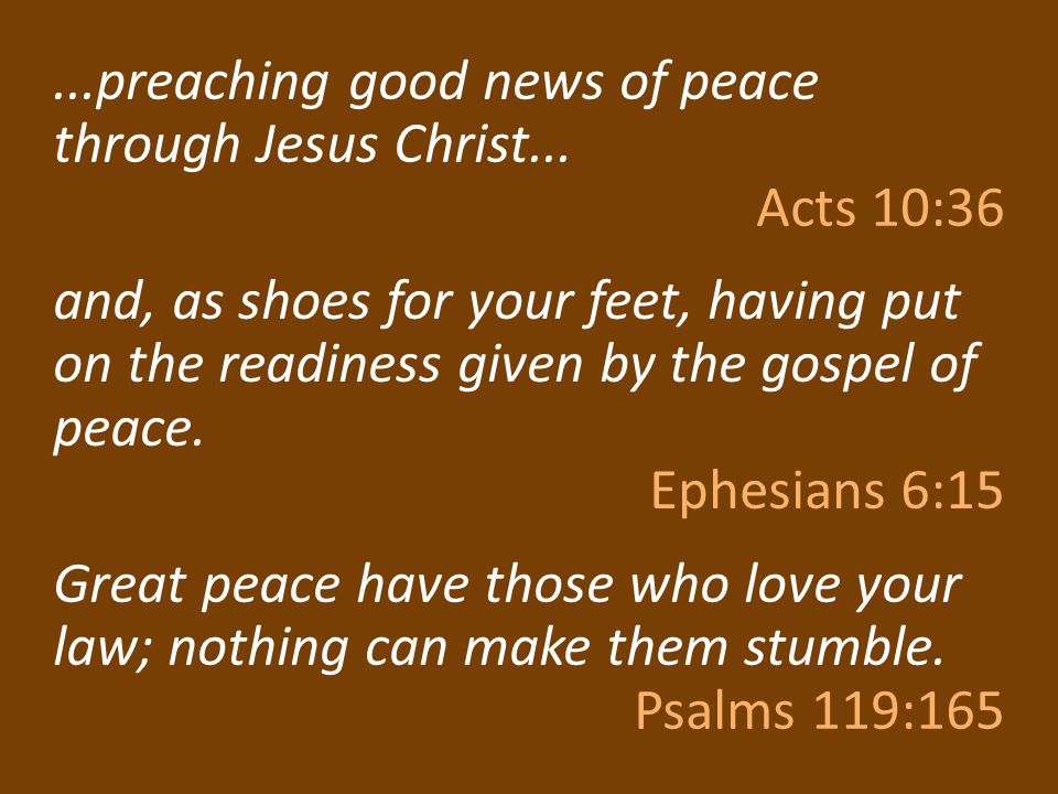 ...preaching good news of peace through Jesus Christ...