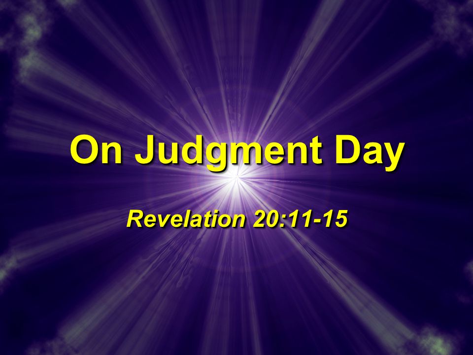 On Judgment Day Revelation 20:11-15