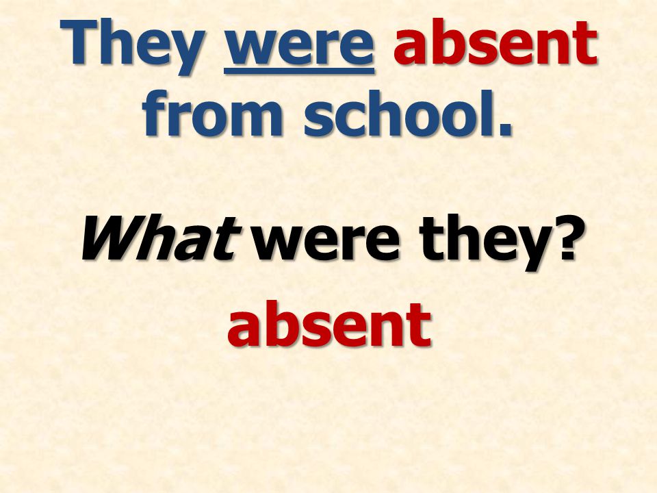 They were absent from school. What were they absent