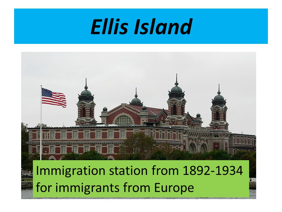 Ellis Island Immigration station from for immigrants from Europe