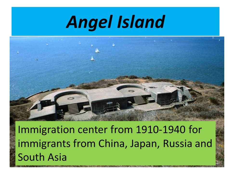 Angel Island Immigration center from for immigrants from China, Japan, Russia and South Asia