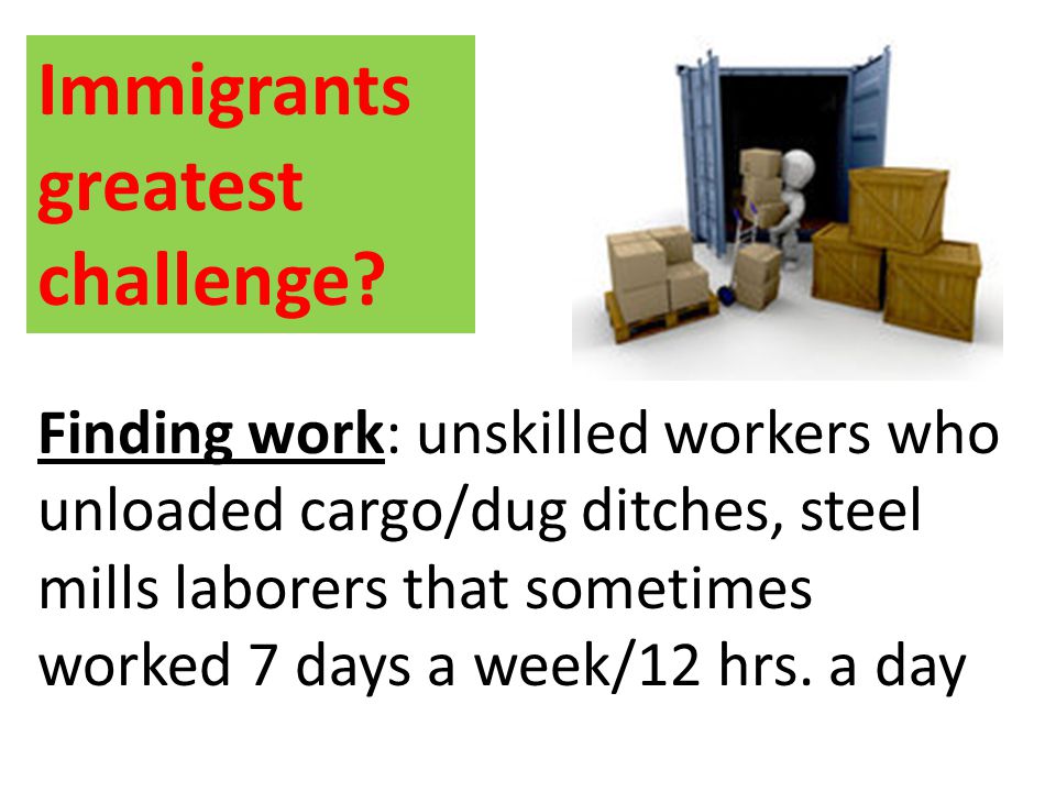 Immigrants greatest challenge.