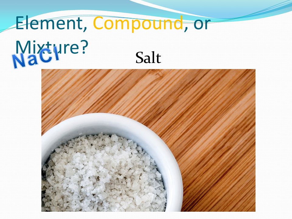 Element, Compound, or Mixture Salt