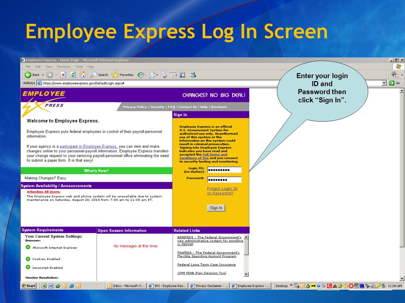Employee Express Log In Screen Enter your login ID and Password then click Sign In .