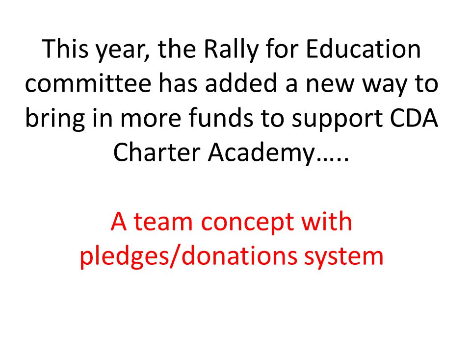 This year, the Rally for Education committee has added a new way to bring in more funds to support CDA Charter Academy…..