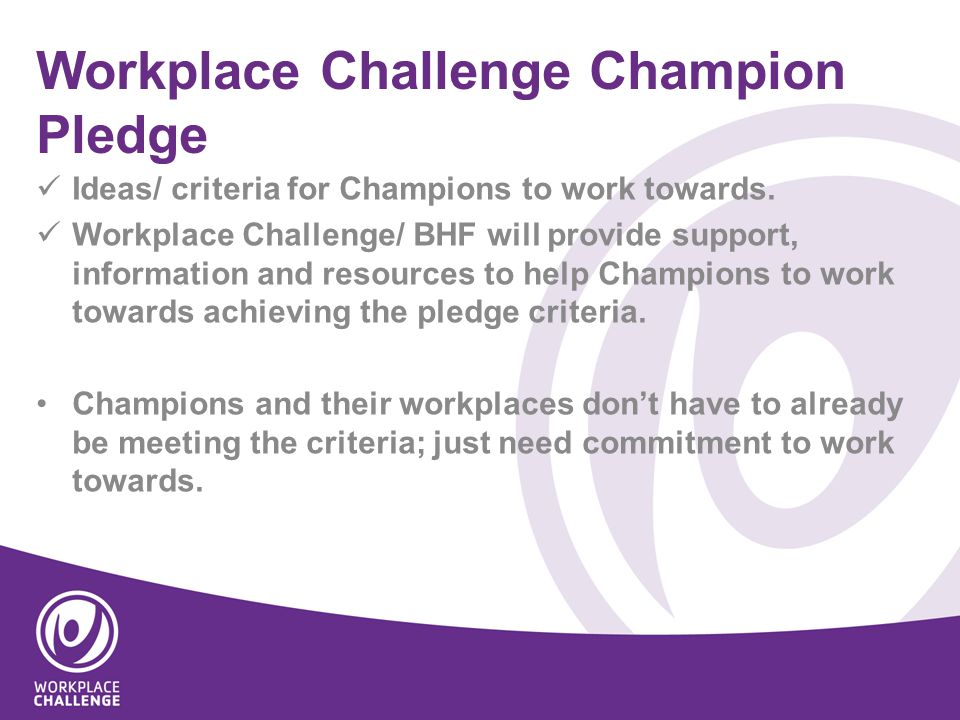 Workplace Challenge Champion Pledge Ideas/ criteria for Champions to work towards.