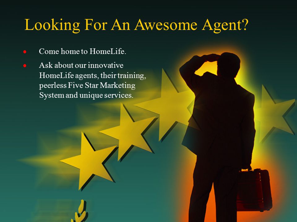Looking For An Awesome Agent.  Come home to HomeLife.