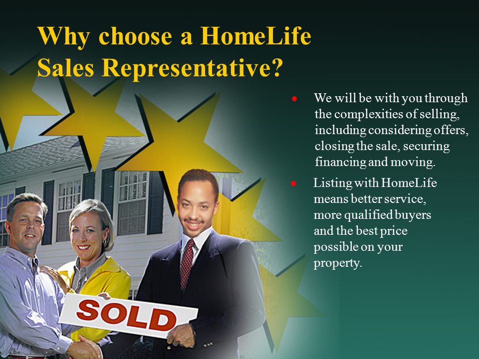 Why choose a HomeLife Sales Representative.
