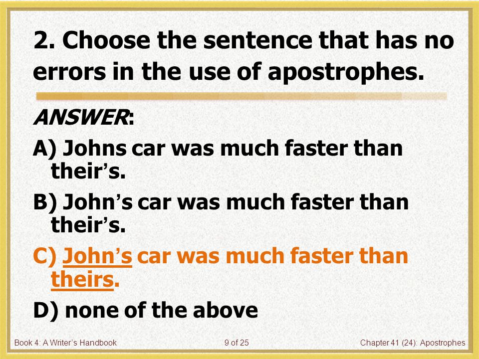 Book 4: A Writer’s HandbookChapter 41 (24): Apostrophes9 of 25 2.