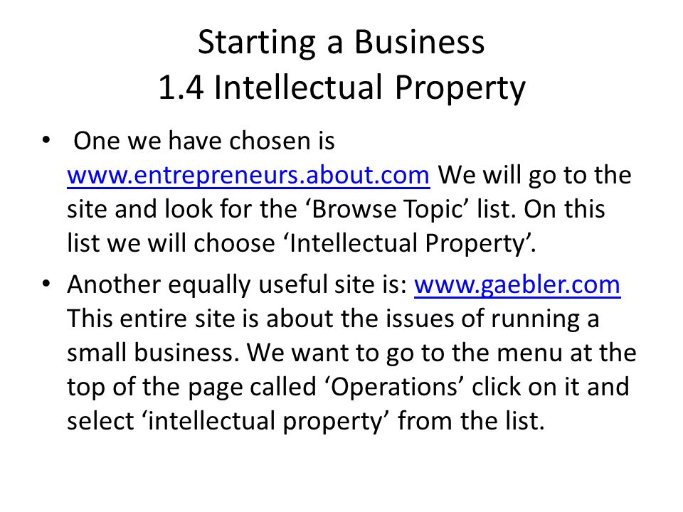 Starting a Business 1.4 Intellectual Property One we have chosen is   We will go to the site and look for the ‘Browse Topic’ list.