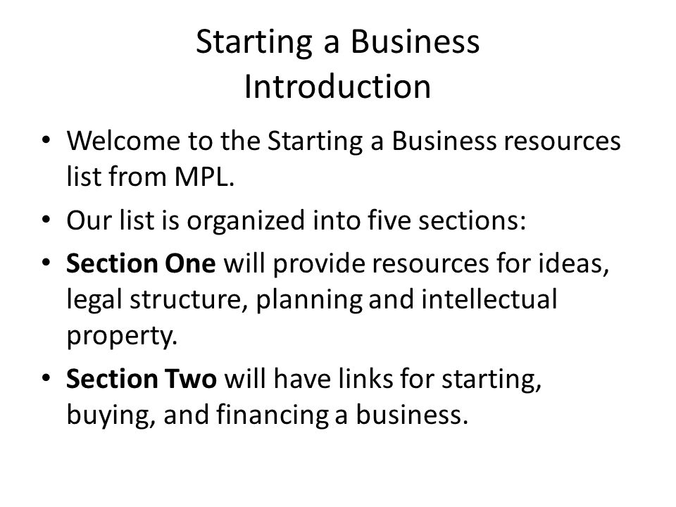 Starting a Business Introduction Welcome to the Starting a Business resources list from MPL.