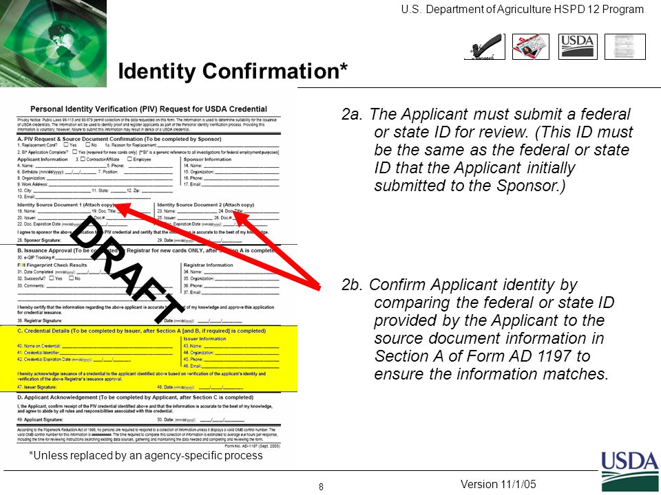 U.S. Department of Agriculture HSPD 12 Program Version 11/1/05 8 Identity Confirmation* 2a.