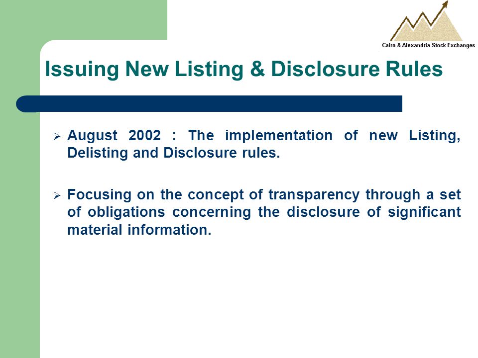  August 2002 : The implementation of new Listing, Delisting and Disclosure rules.