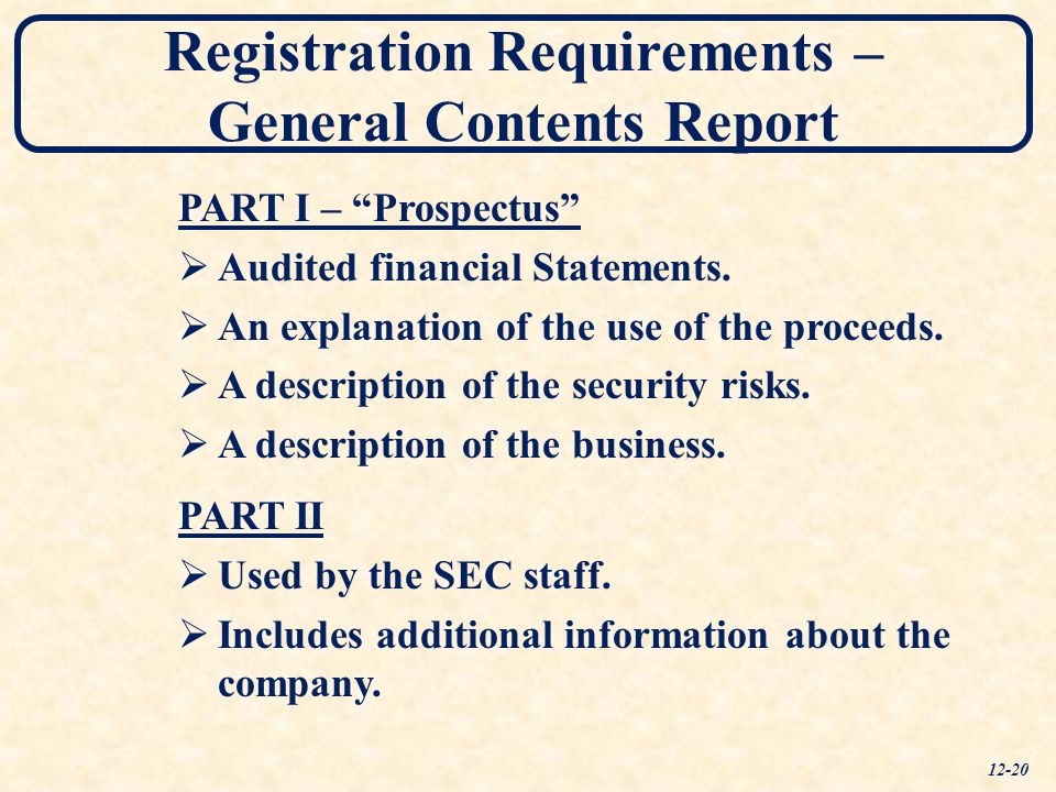 Registration Requirements – General Contents Report PART I – Prospectus  Audited financial Statements.