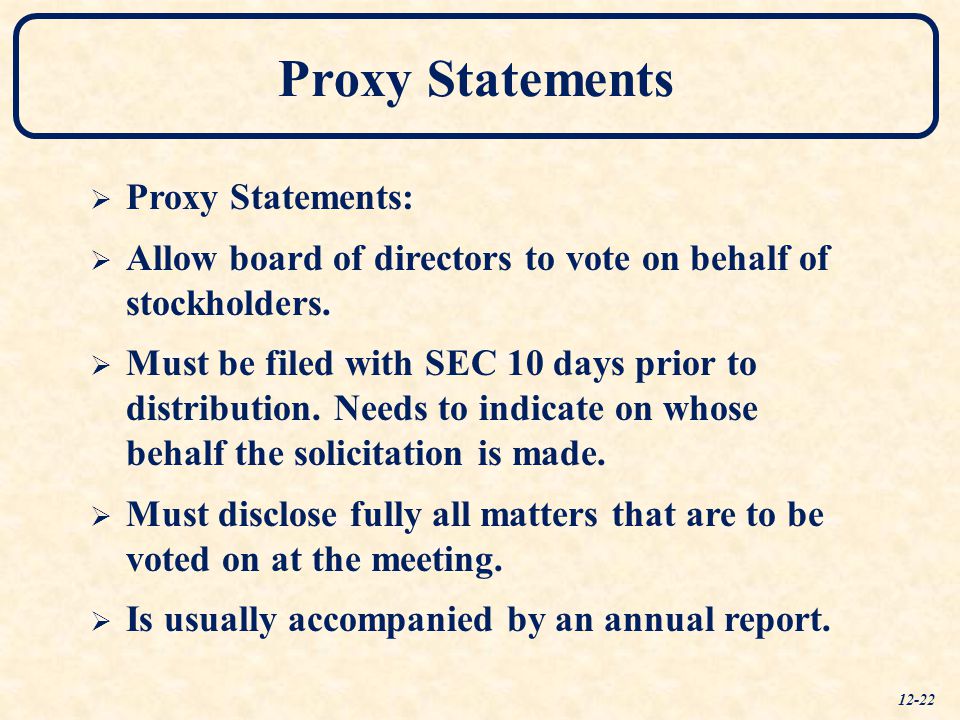 Proxy Statements  Proxy Statements:  Allow board of directors to vote on behalf of stockholders.