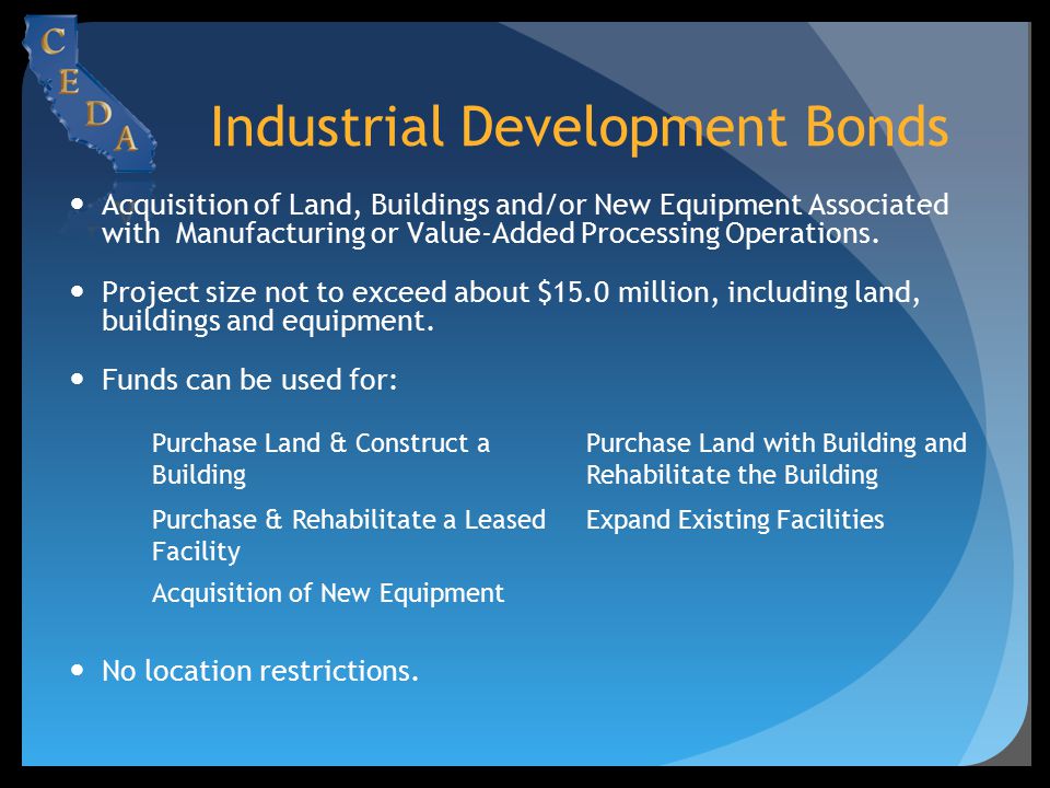 Industrial Development Bonds Acquisition of Land, Buildings and/or New Equipment Associated with Manufacturing or Value-Added Processing Operations.