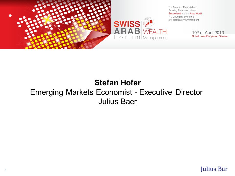 1 Stefan Hofer Emerging Markets Economist - Executive Director Julius Baer