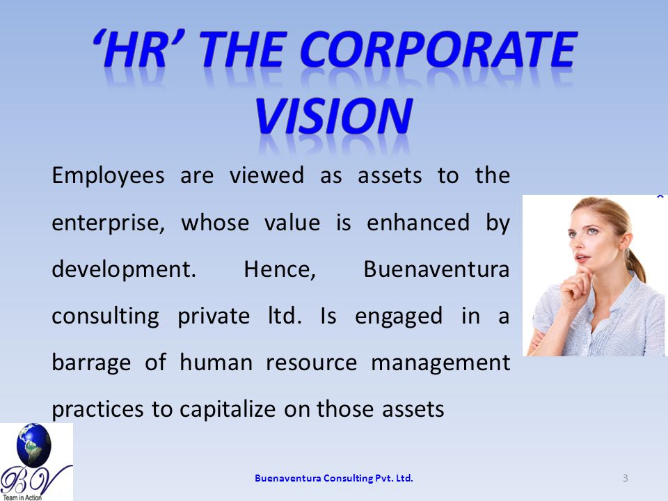 Employees are viewed as assets to the enterprise, whose value is enhanced by development.