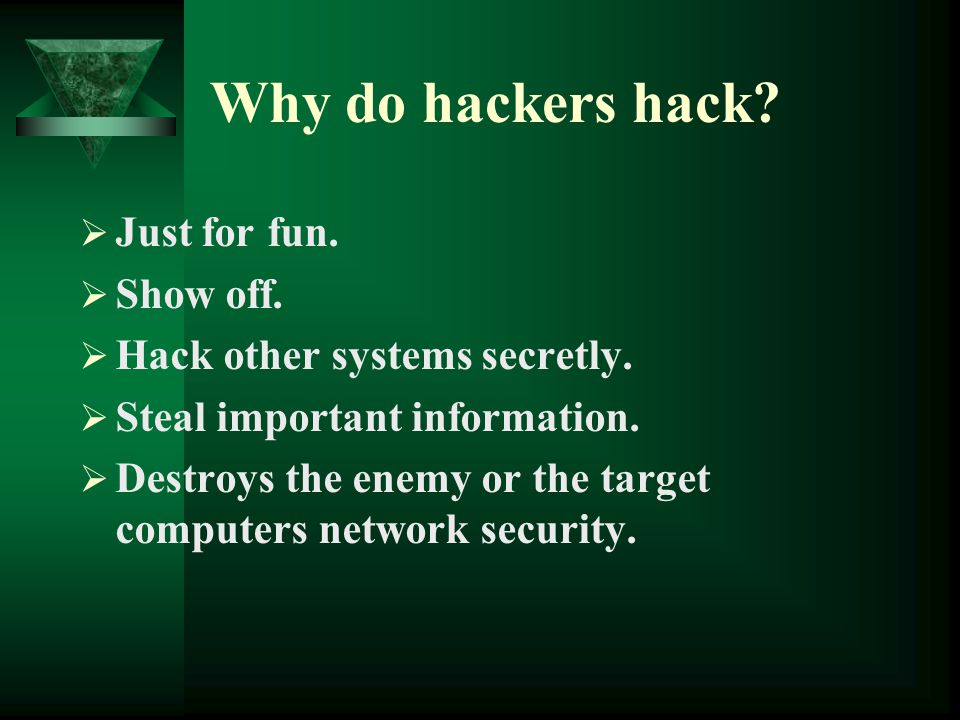 Why Do Hackers Hack?