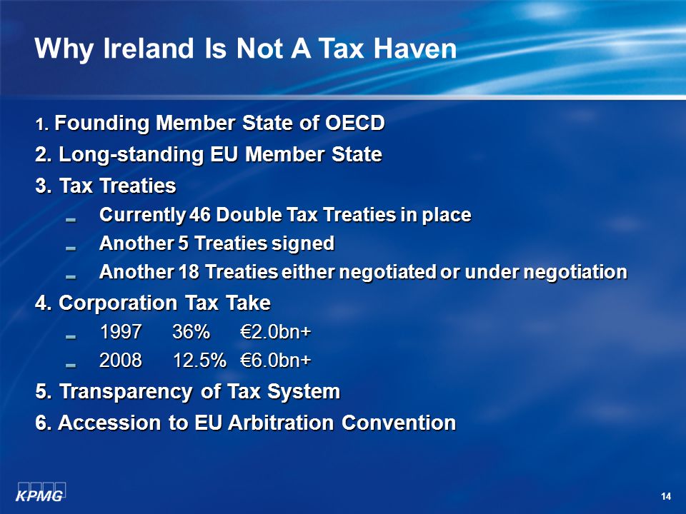 14 Why Ireland Is Not A Tax Haven 1. Founding Member State of OECD 2.