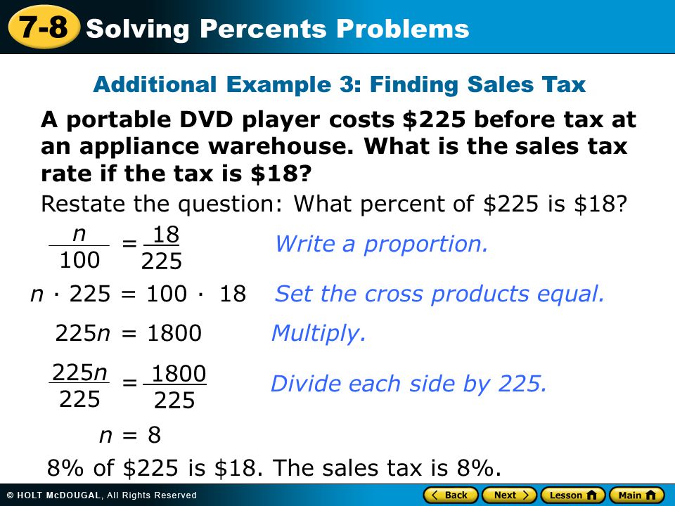 7-8 Solving Percents Problems A portable DVD player costs $225 before tax at an appliance warehouse.