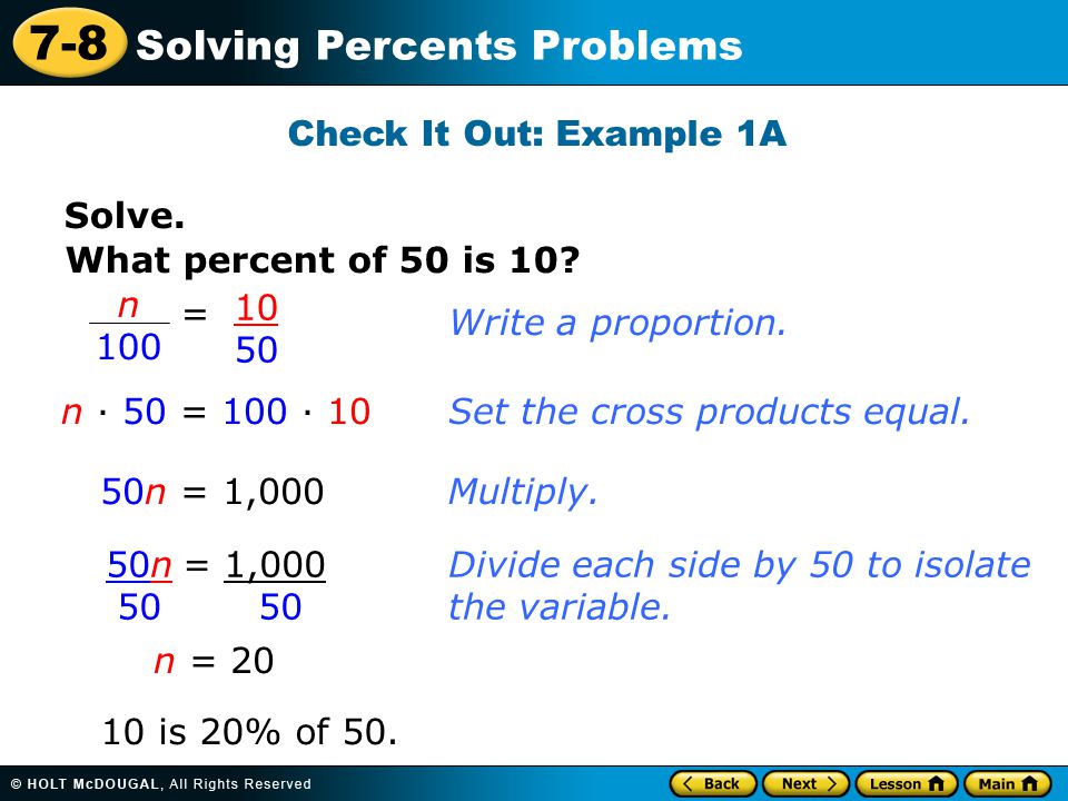 7-8 Solving Percents Problems Solve. Check It Out: Example 1A What percent of 50 is 10.