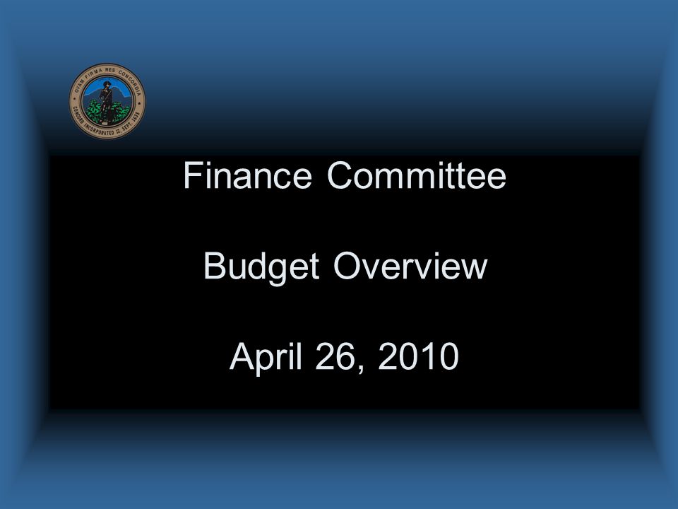 Finance Committee Budget Overview April 26, 2010