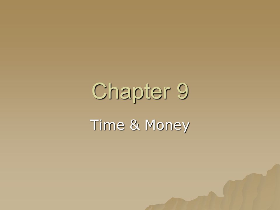 Chapter 9 Time & Money