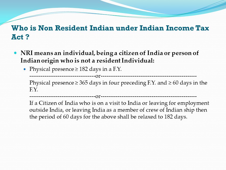 Who is Non Resident Indian under Indian Income Tax Act .