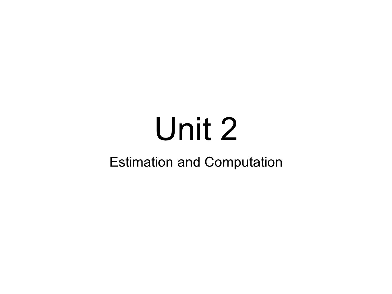 Unit 2 Estimation and Computation