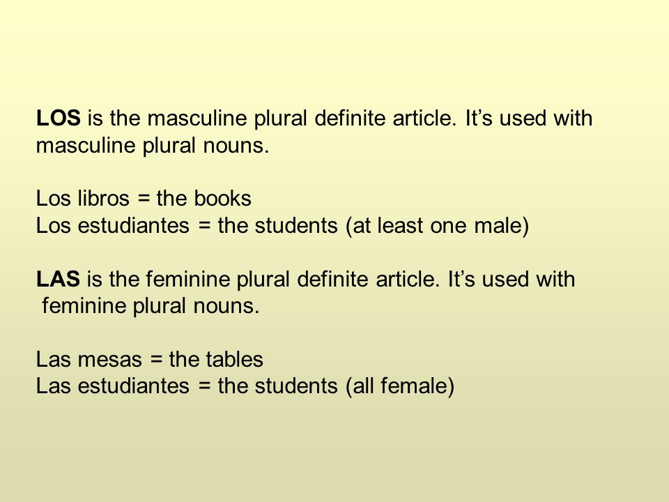 LOS is the masculine plural definite article. It’s used with masculine plural nouns.