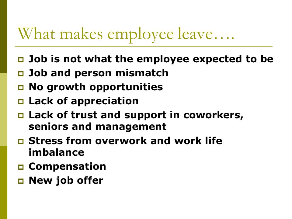 What makes employee leave….