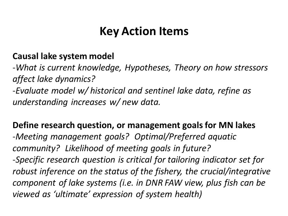 Key Action Items Causal lake system model -What is current knowledge, Hypotheses, Theory on how stressors affect lake dynamics.