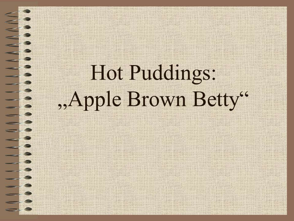 Hot Puddings: „Apple Brown Betty