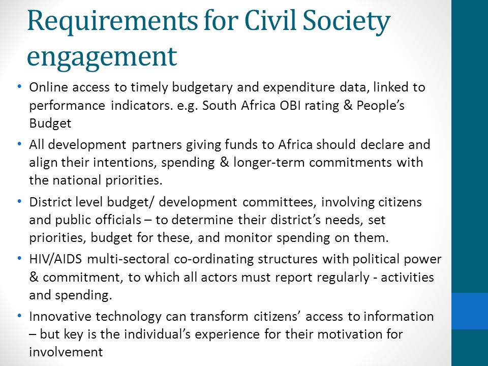 Requirements for Civil Society engagement Online access to timely budgetary and expenditure data, linked to performance indicators.