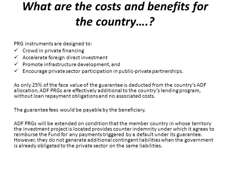 What are the costs and benefits for the country…..