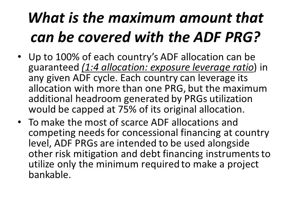 What is the maximum amount that can be covered with the ADF PRG.