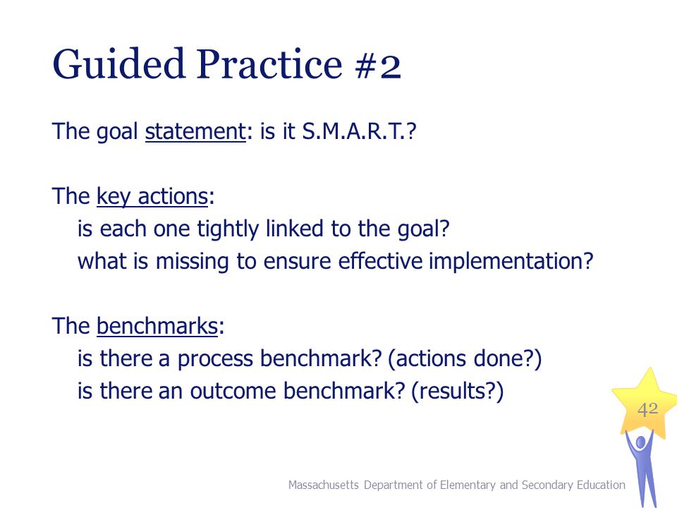42 Guided Practice #2 The goal statement: is it S.M.A.R.T..