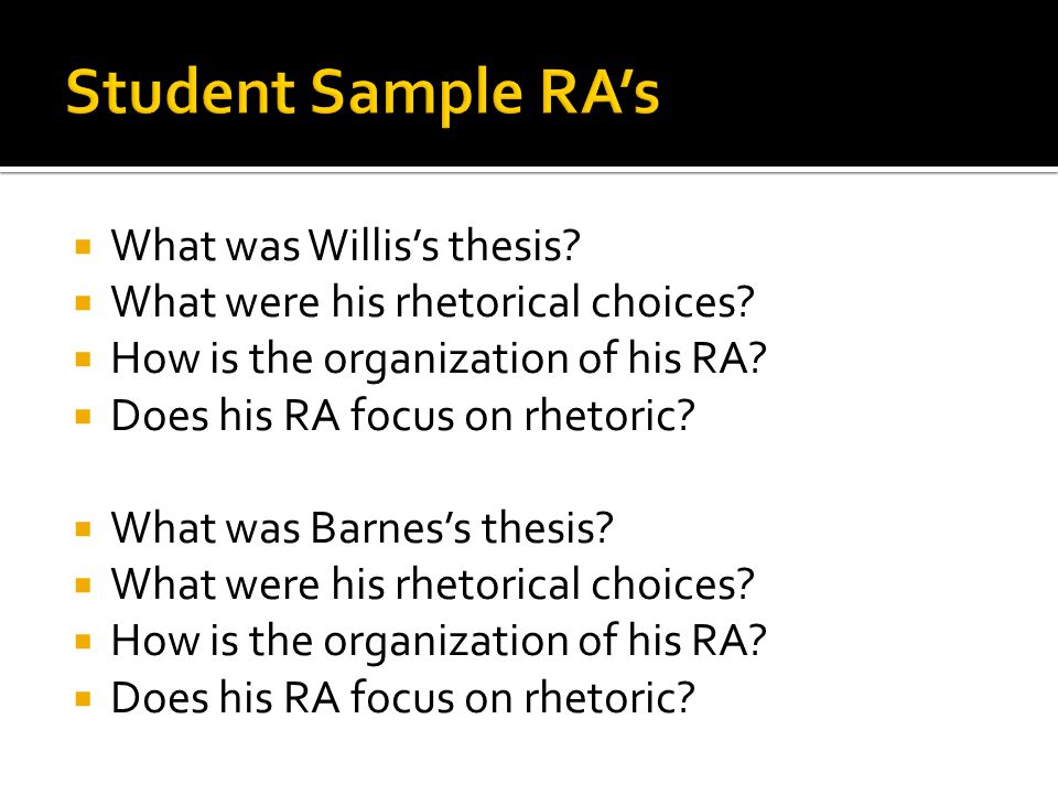  What was Willis’s thesis.  What were his rhetorical choices.