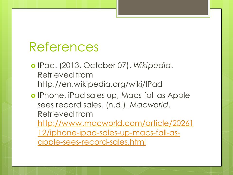 References  IPad. (2013, October 07). Wikipedia.