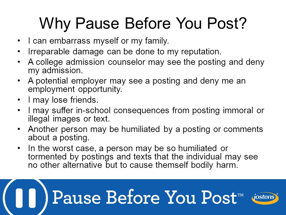 Why Pause Before You Post. I can embarrass myself or my family.