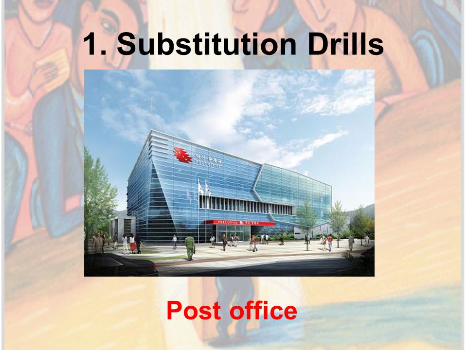 1. Substitution Drills Post office