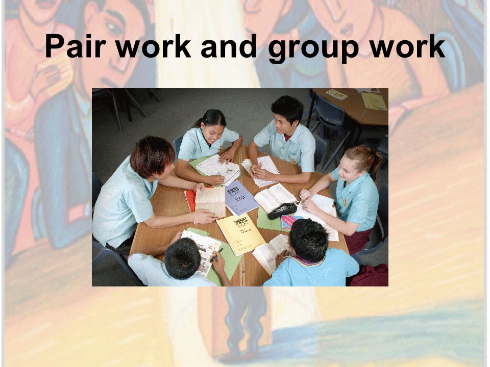 Pair work and group work
