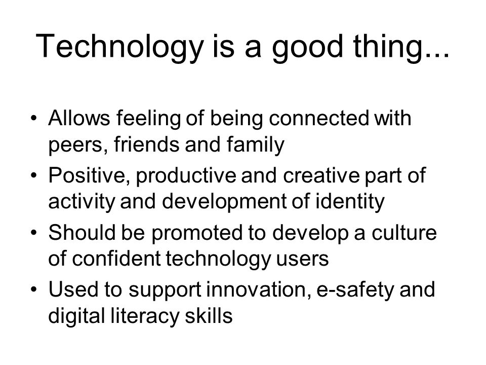 Technology is a good thing...