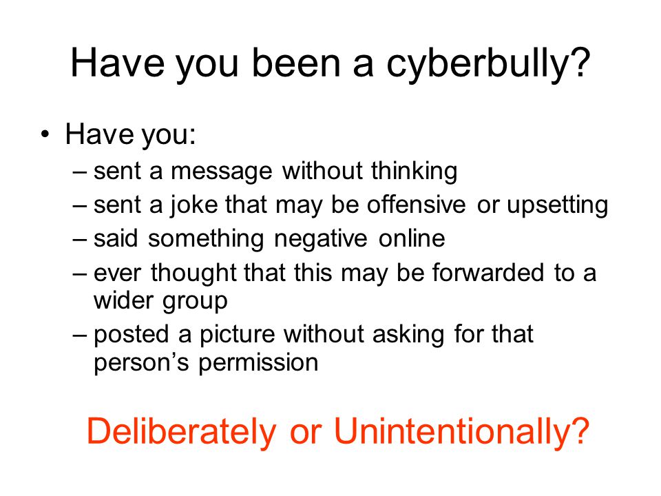 Have you been a cyberbully.